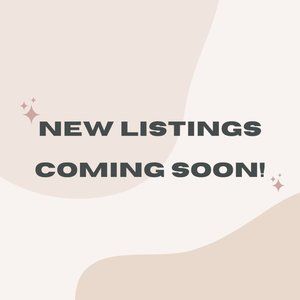 NEW LISTINGS COMING SOON!
